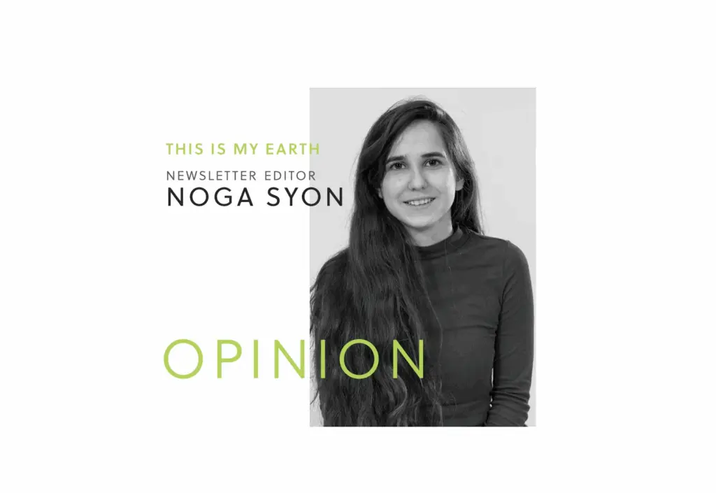 Noga Sion is This is My Earth's Newsletter editor
